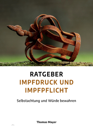 ISBN 9783890608273: Ratgeber Impfdruck und Impfpflicht - Selbstachtung und Würde bewahren