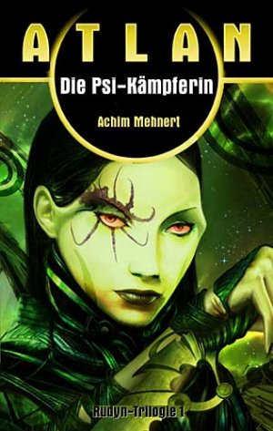 ISBN 9783890641713: Rudyn-Trilogie / Die Psi-Kämpferin - Atlan: Rudyn-Trilogie 1