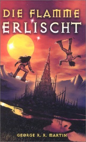 ISBN 9783890645308: Die Flamme erlischt - Aus der George R.R. Martin Werkausgabe