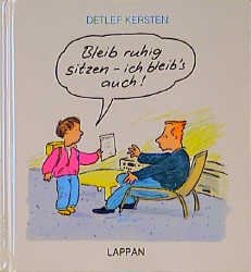 ISBN 9783890823591: Bleib ruhig sitzen - ich bleib's auch!