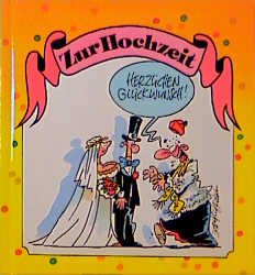 ISBN 9783890824444: Zur Hochzeit herzlichen Glückwunsch [Feb 01, 1999] Butschkow, Peter