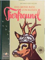 ISBN 9783890828138: Das grosse Buch vom Kleinen Tierfreund