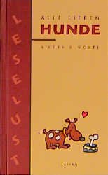 ISBN 9783890828343: Alle lieben Hunde – Bilder & Worte