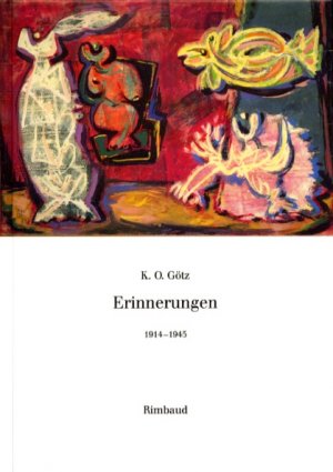 ISBN 9783890868400: K O Götz - Erinnerungen / Erinnerungen – 1914-1945. Mit einer Werkauswahl 1934-1949