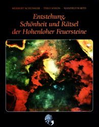 ISBN 9783890890548: Entstehung, Schönheit und Rätsel der Hohenloher Feuersteine