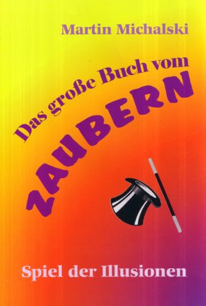 ISBN 9783890898551: Das große Buch vom Zaubern - Spiel der Illusionen