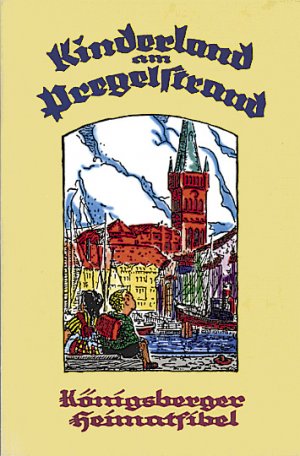 ISBN 9783890930121: Kinderland am Pregelstrand - Königsberger Heimatfibel. Nachdruck einer Originalfibel von 1927