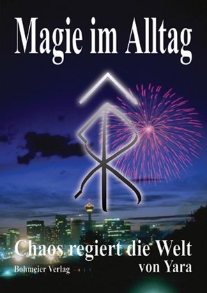 ISBN 9783890945156: Magie im Alltag - Chaos regiert die Welt