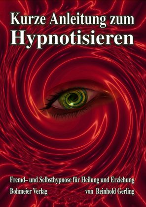 ISBN 9783890946009: Kurze Anleitung zum Hypnotisieren - Fremd- und Selbsthypnose für Heilung und Erziehung