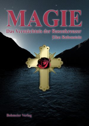 ISBN 9783890946368: Magie - Das Vermächtnis der Rosenkreuzer