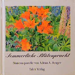 ISBN 9783891023471: Sommerliche Blütenpracht – Blumenaquarelle mit Texten aus der Literatur