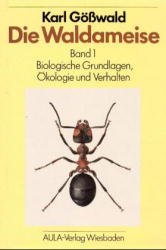 ISBN 9783891044773: Die Waldameise. Biologie, Ökologie und forstliche Nutzung