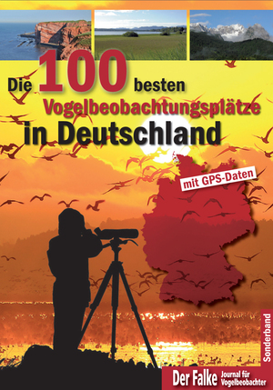 ISBN 9783891048030: Die 100 besten Vogelbeobachtungsplätze in Deutschland: mit GPS-Daten Falke Redaktion Vogelarten beobachten Fauna Ornithologie Tierwelt Vögel und Vogelbeobachtung Biologie Zoologie Deutschland Tiere Na