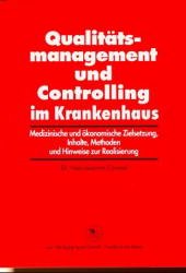 Hans-Joachim Conrad (Autor) - Qualittsmanagement und Controlling im Krankenhaus - Medizinische und konomische Zielsetzung, Inhalte, Methoden und Hinweise zur Realisierung. Eine Einfhrung fr Mediziner, Pflegekrfte und Verwaltungsmitarbeiter