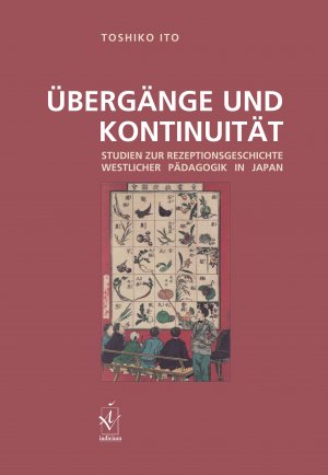 ISBN 9783891291900: Übergänge und Kontinuität - Studien zur Rezeptionsgeschichte westlicher Pädagogik in Japan