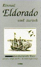 ISBN 9783891292211: Einmal Eldorado und zurück – Interkulturelle Texte spanischsprachiges Amerika - deutschsprachiges Europa