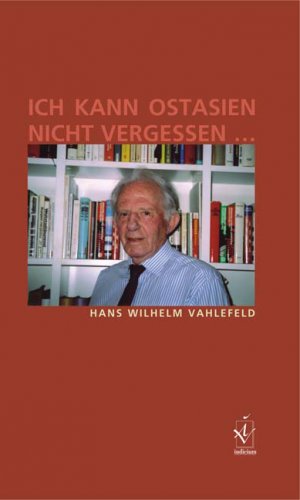 ISBN 9783891294451: Ich kann Ostasien nicht vergessen…