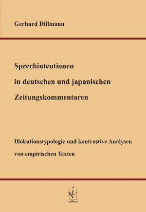 gebrauchtes Buch – Gerhard Dillmann – Sprechintentionen in deutschen und japanischen Zeitungskommentaren - Illokutionstypologie und kontrastive analysen von empirischen Texten