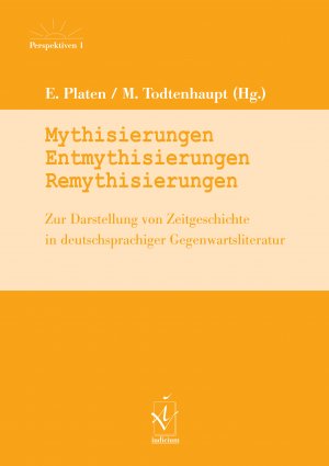 ISBN 9783891298787: Mythisierungen, Entmythisierungen, Remythisierungen - Zur Darstellung von Zeitgeschichte in deutschsprachiger Gegenwartsliteratur IV