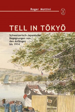 ISBN 9783891299616: Tell in Tokyo - Schweizerisch-Japanische Begegnungen von den Anfängen bis 1914