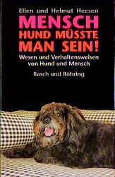 ISBN 9783891365724: Mensch, Hund müsste man sein!