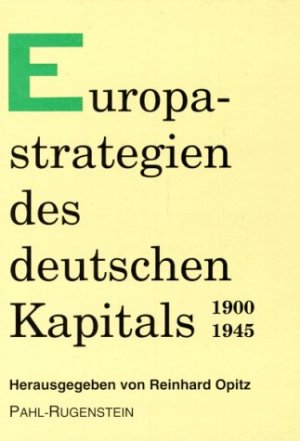 ISBN 9783891441985: Europastrategien des deutschen Kapitals 1900-1945.