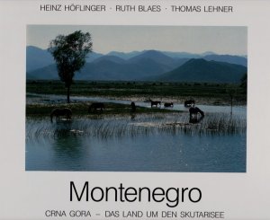 ISBN 9783891550632: Montenegro - CRNA GORA - Das Land um den Scutarisee