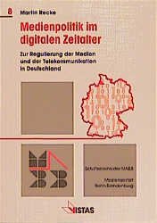 ISBN 9783891582053: Medienpolitik im digitalen Zeitalter – Zur Regulierung der Medien und der Telekommunikation in Deutschland