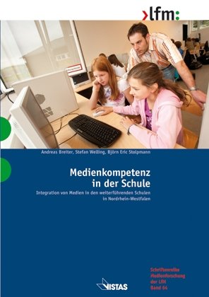 ISBN 9783891585399: Medienkompetenz in der Schule - Integration von Medien in den weiterführenden Schulen in Nordrhein-Westfalen