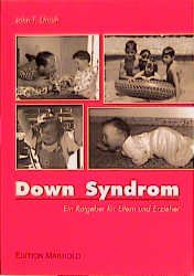 ISBN 9783891661949: Down Syndrom – Ein Ratgeber für Eltern und Erzieher