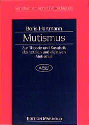 ISBN 9783891661963: Mutismus – Zur Theorie und Kasuistik des totalen und elektiven Mutismus