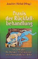 ISBN 9783891750803: Praxis der Rückfallbehandlung