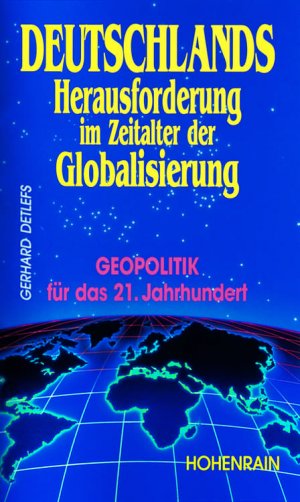 ISBN 9783891800515: Deutschlands Herausforderung im Zeitalter der Globalisierung - Geopolitik für das 21. Jahrhundert