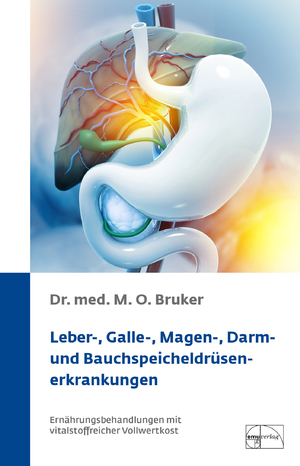 neues Buch – Max Otto Bruker – Leber-, Galle-, Magen-, Darm- und Bauchspeicheldrüsenerkrankungen