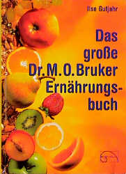 ISBN 9783891890653: Das grosse Dr. M. O. Bruker-Ernährungsbuch