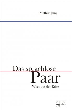 ISBN 9783891890660: Das sprachlose Paar : Wege aus der Krise.