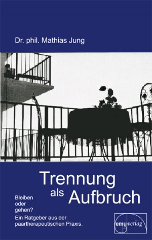 gebrauchtes Buch – Mathias Jung Reiner Taudien – Trennung als Aufbruch - Bleiben oder gehen? Ein Ratgeber aus der paartherapeutischen Praxis