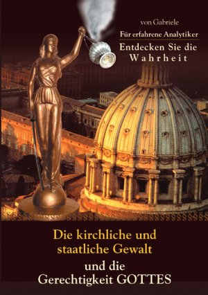 ISBN 9783892012009: Die kirchliche und staatliche Gewalt und die Gerechtigkeit Gottes – Für erfahrene Analytiker. Entdecken Sie die Wahrheit