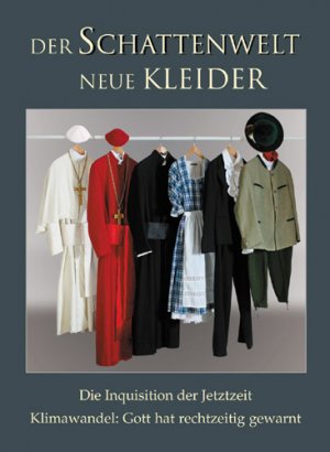 ISBN 9783892012368: Der Schattenwelt neue Kleider - Die Inquisition der Jetztzeit. Klimawandel: Gott hat rechtzeitig gewarnt