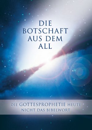 gebrauchtes Buch – Gabriele – Die Botschaft aus dem All - Band 3 - Die Gottesprophetie heute - Nicht das Bibelwort