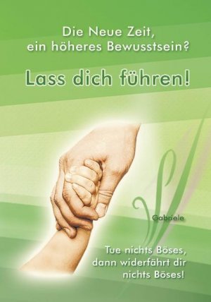 ISBN 9783892013143: Lass dich führen! - Die Neue Zeit, ein höheres Bewusstsein?