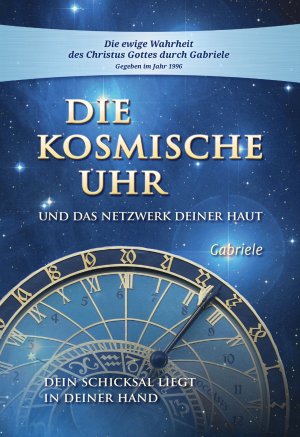 ISBN 9783892013853: Die kosmische Uhr und das Netzwerk Deiner Haut. – Dein Schicksal liegt in Deiner Hand