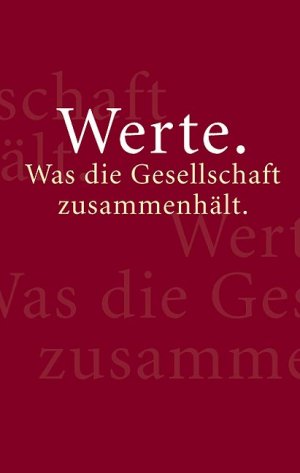 ISBN 9783892049081: Werte. Was die Gesellschaft zusammenhält.