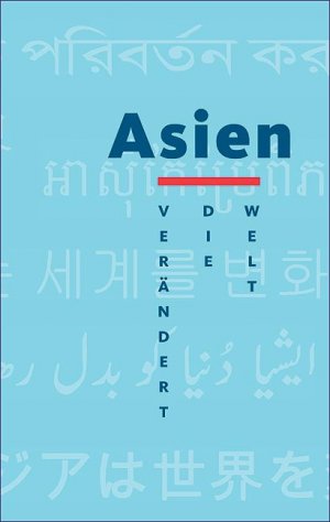 ISBN 9783892049760: Asien verändert die Welt