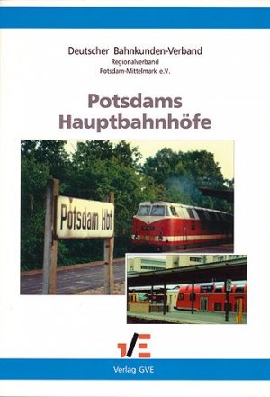 ISBN 9783892180708: Potsdams Hauptbahnhöfe