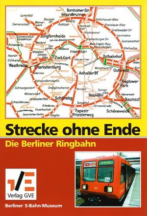 ISBN 9783892180746: Strecke ohne Ende - Die Berliner Ringbahn