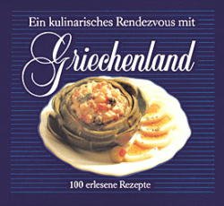 ISBN 9783892220114: Ein kulinarisches Rendezvous mit Griechenland