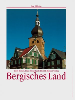 gebrauchtes Buch – Bieker, Josef (Mitwirkender) und Hans Onkelbach – Bergisches Land. Josef Bieker ; Hans Onkelbach / Eine Bildreise