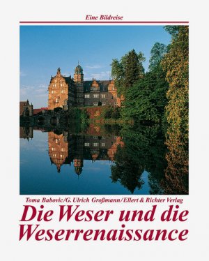 ISBN 9783892345206: Die Weser und die Weserrenaissance - Eine Bildreise