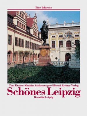 gebrauchtes Buch – Tom Krausz – Schönes Leipzig. Eine Bildreise / Beautiful Leipzig